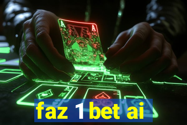 faz 1 bet ai